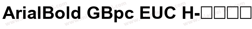 ArialBold GBpc EUC H字体转换